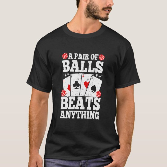 Camiseta A Pair Of Balls Beats Anything   Poker Player Casi (Frente)