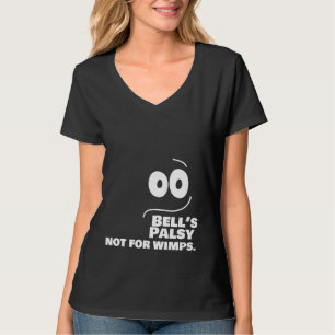 Camiseta A paralisia de Bell — não para os Wimps.