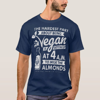 Camiseta A Parte Mais Difícil De Ser Vegan É Leite O