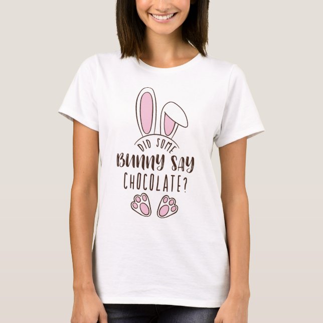 Camiseta A páscoa Disse Que Um Coelhinho Engraçado De Choco (Frente)