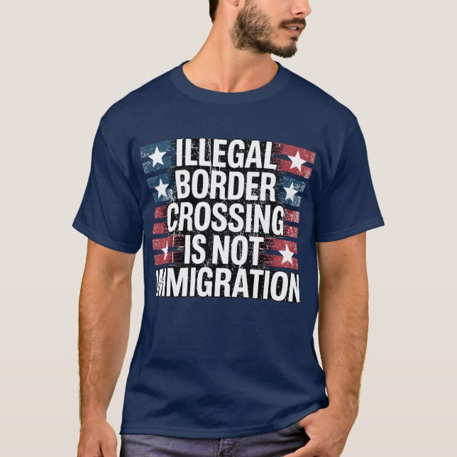 CAMISETA A PASSAGEM ILEGAL DAS FRONTEIRAS NÃO É IMIGRAÇÃO (Frente)