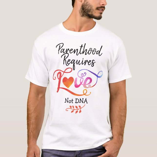 Camiseta A paternidade exige amor não DNA, presentes de ado (Frente)