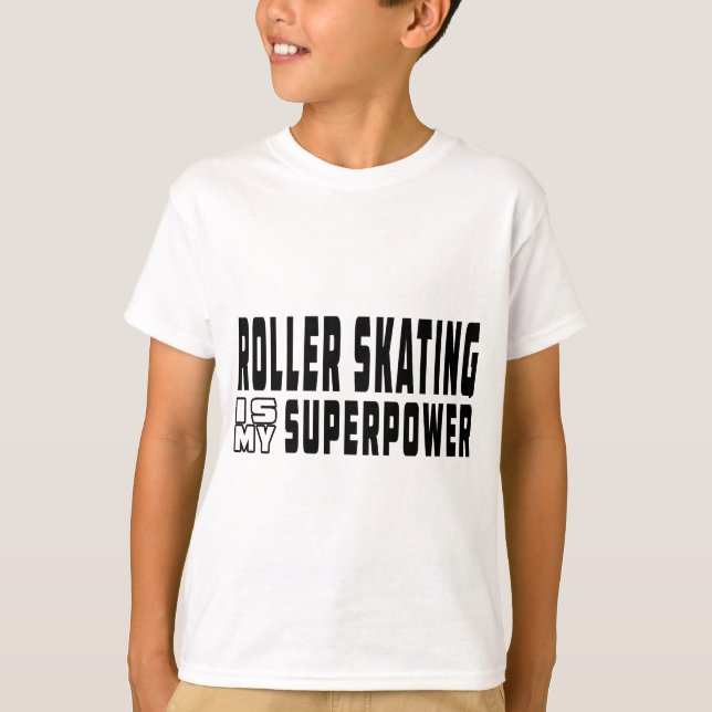 Camiseta A patinagem de rolo é minha superpotência (Frente)