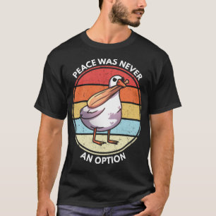 Camiseta A Paz De Goose Bat Meme Nunca Foi Uma Opção Engraç
