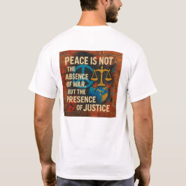 Camiseta A paz não é a ausência da guerra, mas a presença