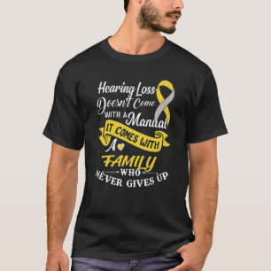 Camiseta A Perda De Audição Vem Com Uma Família Que Nunca N