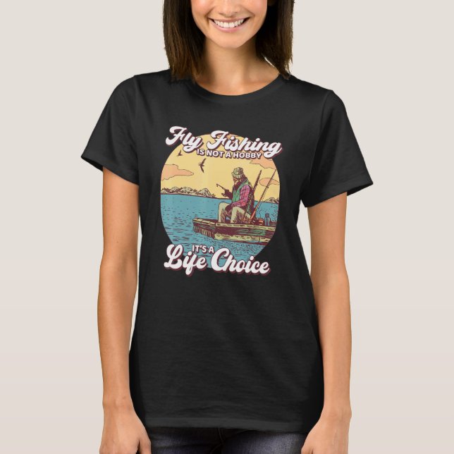 Camiseta A Pesca com Mosca Não é um Hobby É uma Escolha de  (Frente)