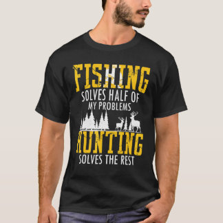 Camiseta A Pesca E Caça Solucionam Meus Problemas Divertido