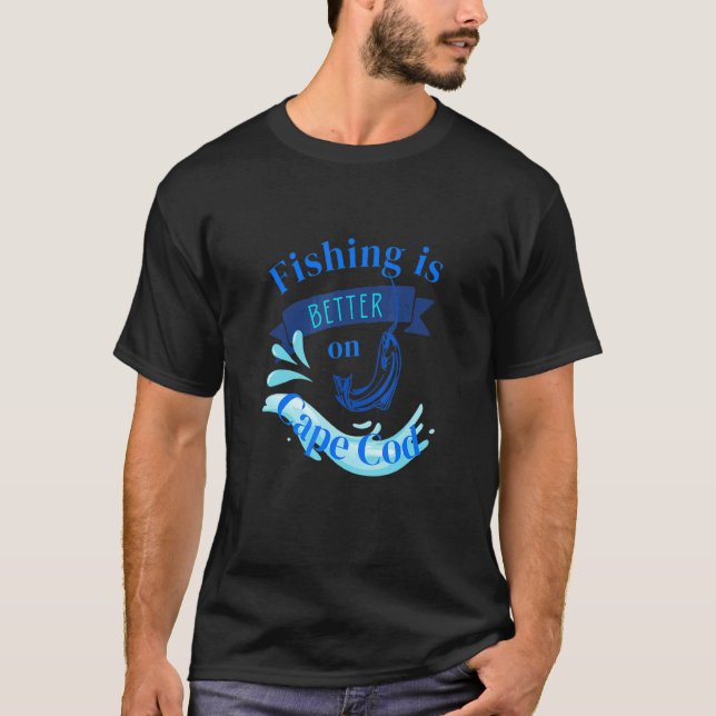 Camiseta A Pesca É Melhor Em Cape Cod (Frente)
