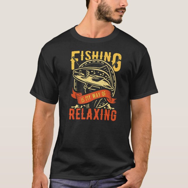 Camiseta A Pesca É Minha Maneira De Relaxar  Realmente (Frente)
