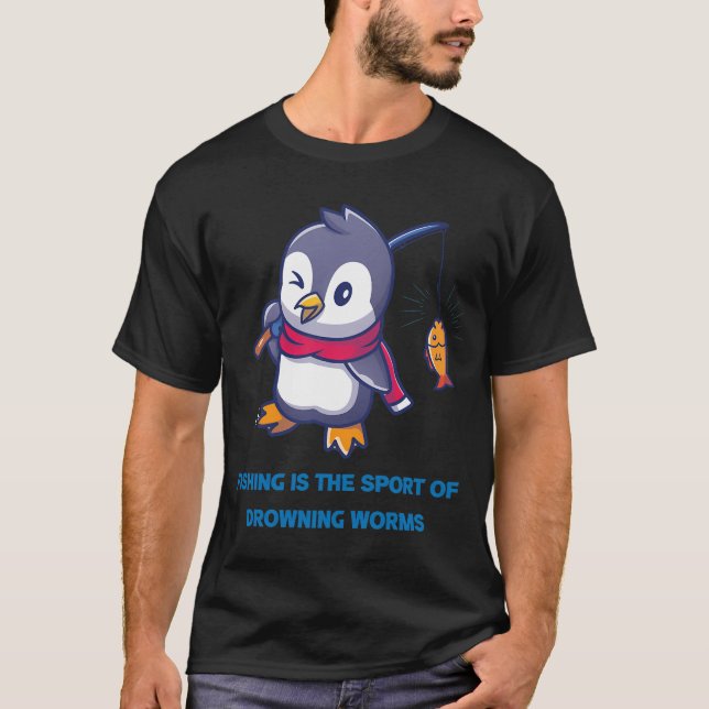 Camiseta A pesca é o esporte de afogar minhocas. presentes  (Frente)