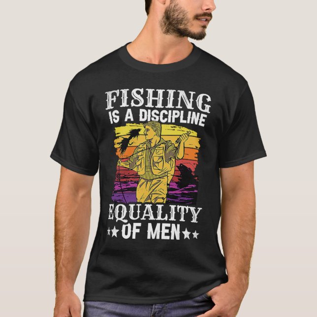 Camiseta A pesca é uma disciplina e igualdade entre homens  (Frente)