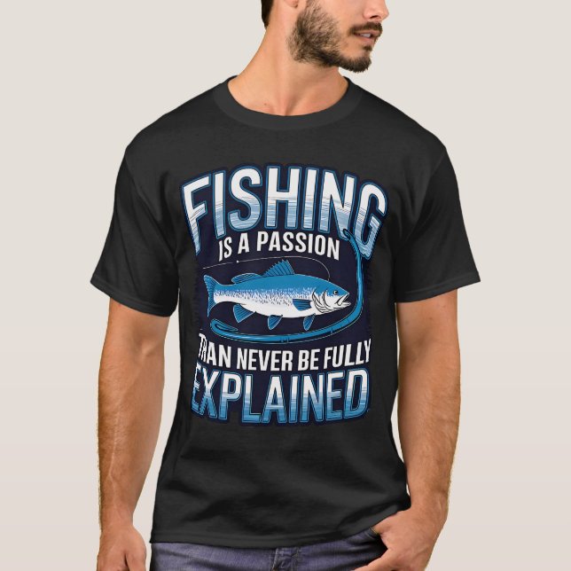 Camiseta A pesca é uma paixão que nunca pode ser totalmente (Frente)