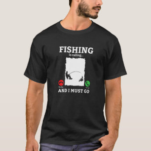 Camiseta A Pesca Está Chamando E Eu Devo Ir Pescador