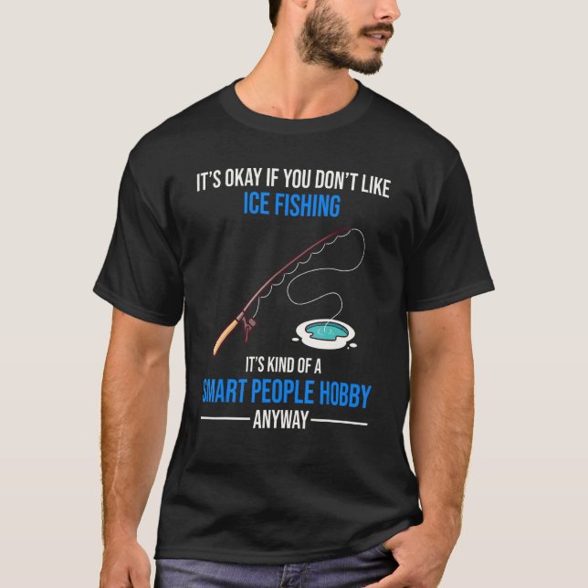 Camiseta A pesca no gelo é um hobby de pessoas inteligentes (Frente)