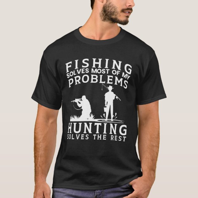 Camiseta A pesca resolve a maior parte do problema a caça r (Frente)