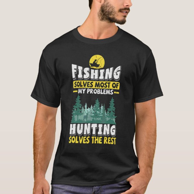 Camiseta A Pesca Resolve A Maioria Dos Meus Problemas A Caç (Frente)