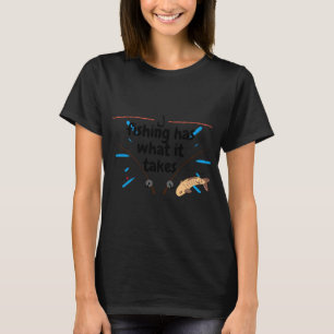 Camiseta A pesca tem o que é preciso