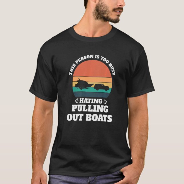 Camiseta a pessoa está odiando puxar barcos Boats Puxando (Frente)