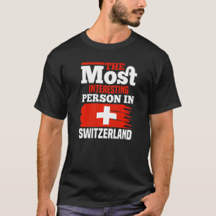 Camiseta A Pessoa Mais Interessante Da Suiça