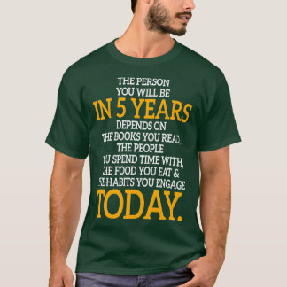 Camiseta A Pessoa Que Você Estará Em 5 Anos, Motivacional.