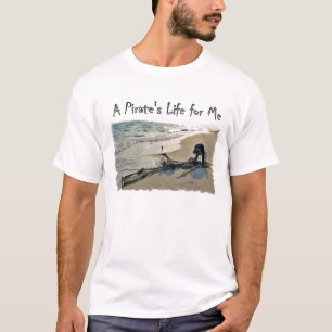 Camiseta A Pirate's Life for Me