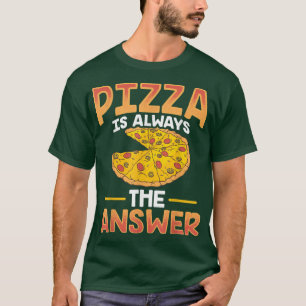 Camiseta A Pizza Engraçada É Sempre A Escotilha De Resposta