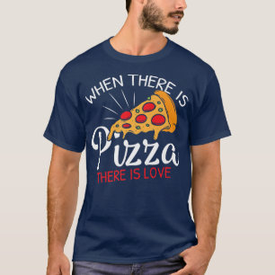 Camiseta A Pizza Engraçada É Uma Fatia De Amor Do Prêmio Ce