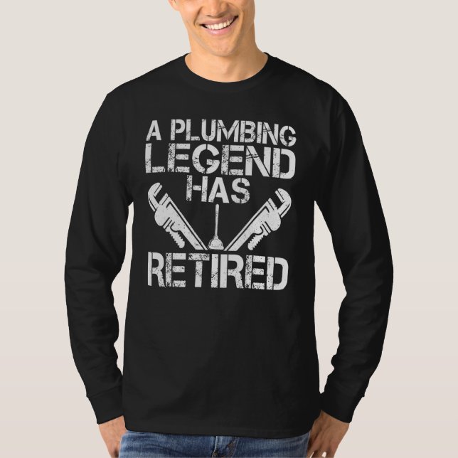 Camiseta A Plumbing Legend Has Retired Plumber Pipefitter R (Frente)