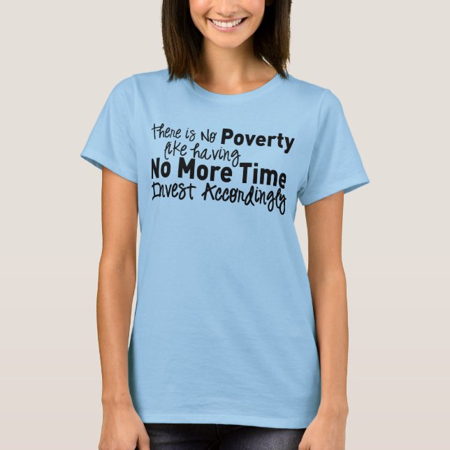 Camiseta A pobreza é não mais tempo (Frente)