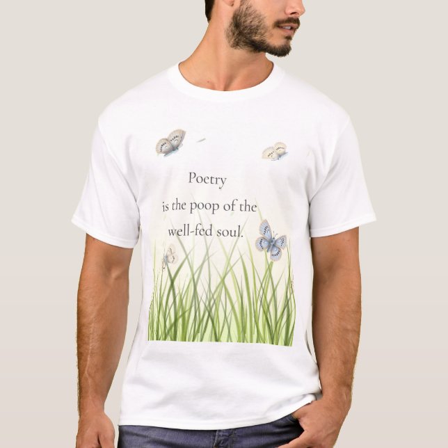 Camiseta "A poesia é o cocô da alma bem alimentada" (Frente)