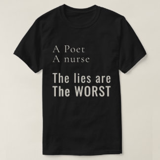 Camiseta A Poet, A Nurse: Lies Hurt the Most Activist