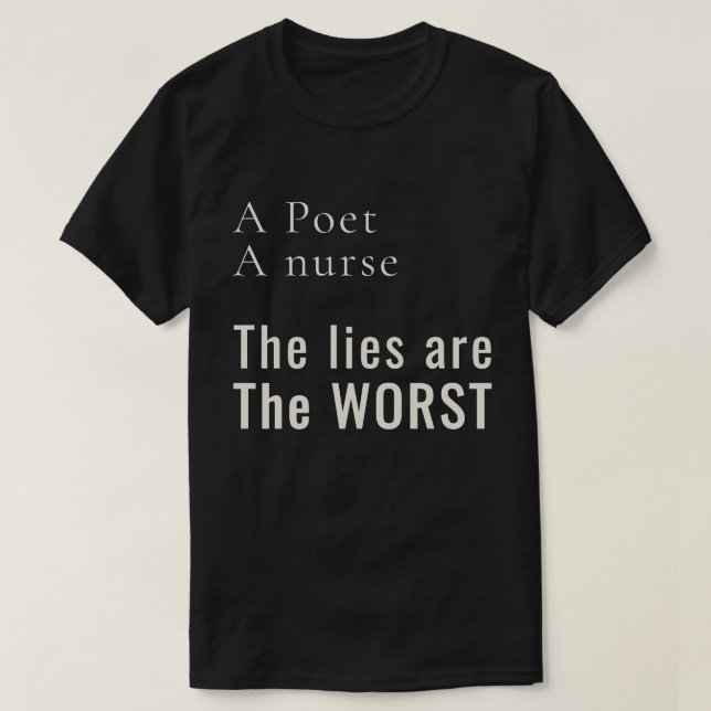 Camiseta A Poet, A Nurse: Lies Hurt the Most Activist (Frente do Design)