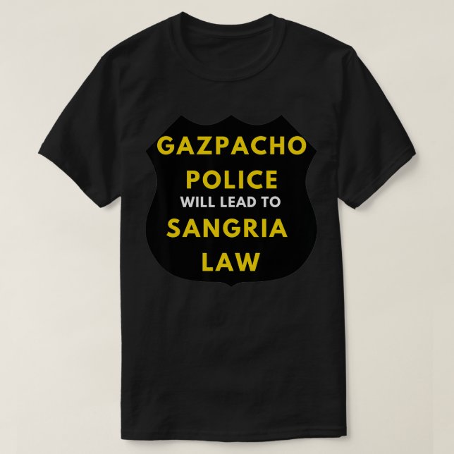 CAMISETA A POLÍCIA DE GAZPACHO CONDUZIRÁ À LEI SANGRIA HUMO (Frente do Design)
