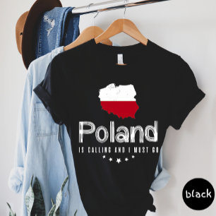 Camiseta A Polônia Está Ligando E Eu Preciso Ir Para A T-sh