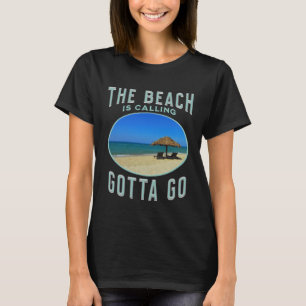 Camiseta A praia chama Gotta Go Roupa para Ocean Se