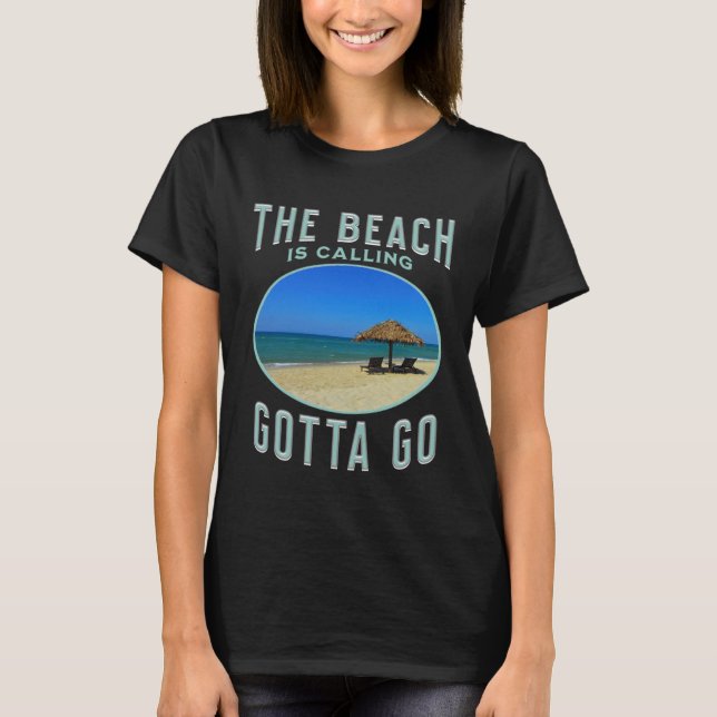 Camiseta A praia chama Gotta Go Roupa para Ocean Se (Frente)