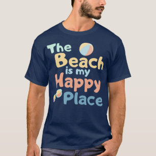 Camiseta A Praia É O Meu Lugar Feliz, Diversão Da Areia De 