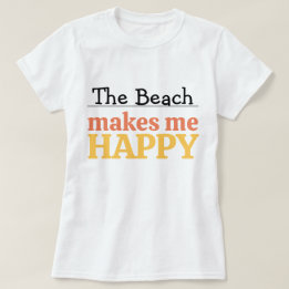 Camiseta A Praia Me Faz Feliz Citação Vibrante Moderno Mar
