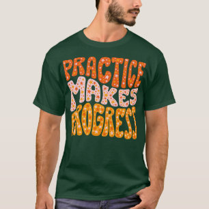 Camiseta A prática faz o progresso