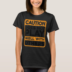 Camiseta A Precaução Não É Boa Com Outros _-.