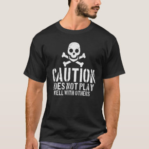 Camiseta A Precaução Não É Boa Com Outros _ —