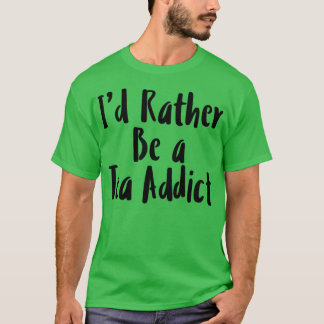 Camiseta A Preferencialmente Ix27d É Uma Cota De Chá Engraç