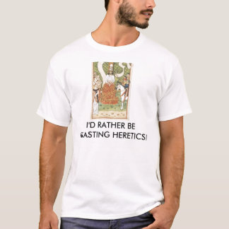 Camiseta A preferencialmente Roasting Heretics