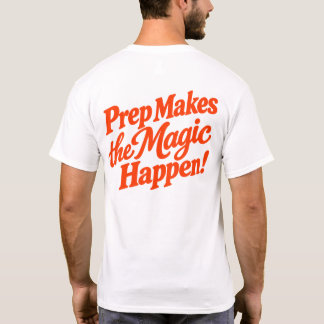 Camiseta A Preparação Faz a Magia Acontecer