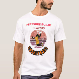 Camiseta A Pressão Constrói Jogadores Basquete Motivacional
