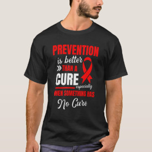 Camiseta A Prevenção É Melhor Do Que Um Awarenes De Hiv Cur