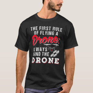 Camiseta A Primeira Regra De Voar Um Drone Sempre Descarreg