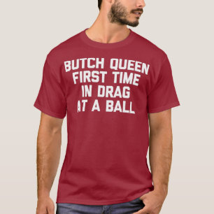 Camiseta A Primeira Vez Que Arrasta Numa Bola - Engraçado