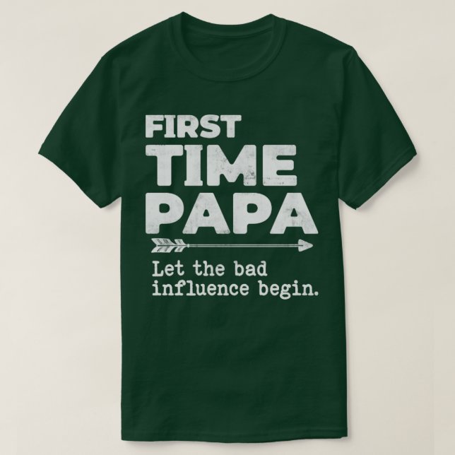 Camiseta A Primeira Vez Que Papai Deixou A Má Influência Co (Frente do Design)